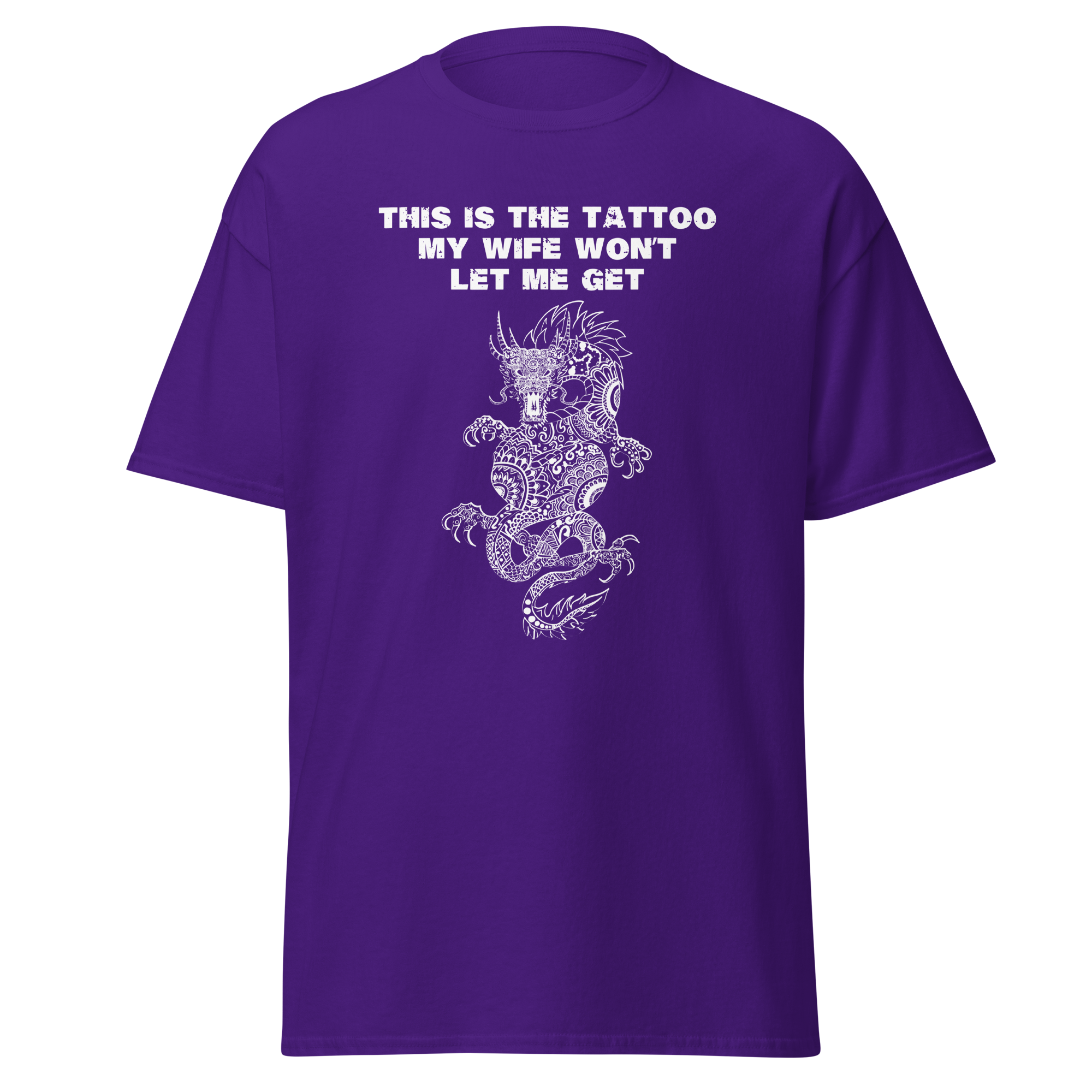 Dragon Tattoo Shirt: This is the Tattoo My Wife Won't Let Me Get - Funny Tee for Tattoo Lovers