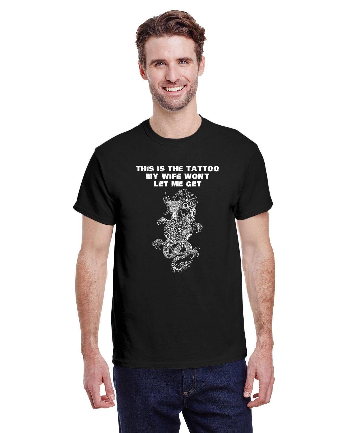 Dragon Tattoo Shirt: This is the Tattoo My Wife Won't Let Me Get - Funny Tee for Tattoo Lovers